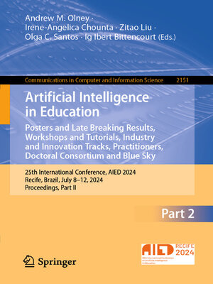 cover image of Artificial Intelligence in Education. Posters and Late Breaking Results, Workshops and Tutorials, Industry and Innovation Tracks, Practitioners, Doctoral Consortium and Blue Sky